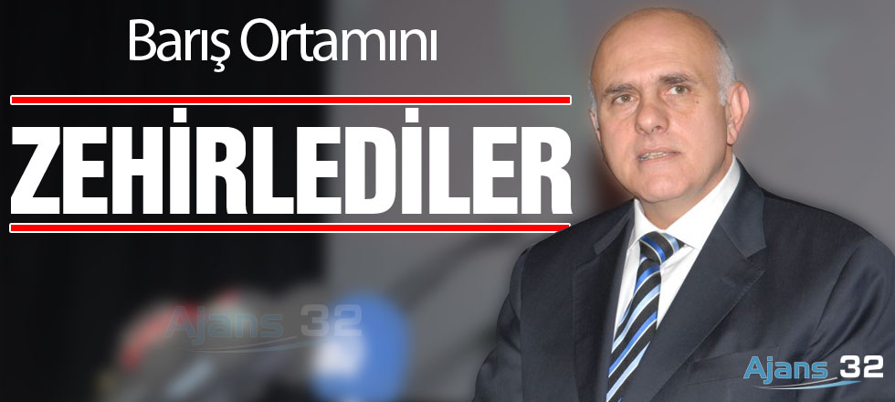 Barış Ortamını Zehirlediler!