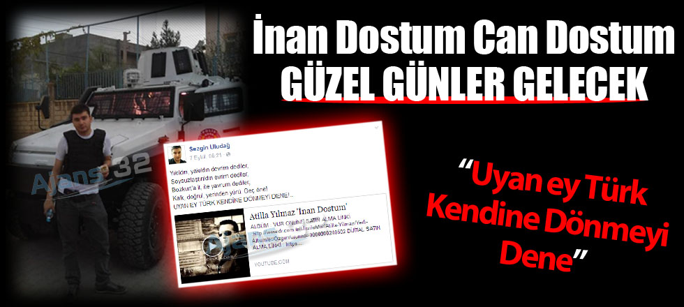 İnan Dostum Can Dostum Güzel Günler Gelecek!