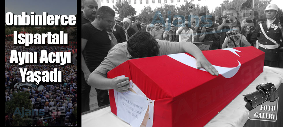 Onbinlerce Ispartalı Aynı Acıyı Yaşadı