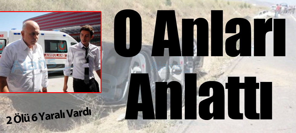 O Anları Anlattı