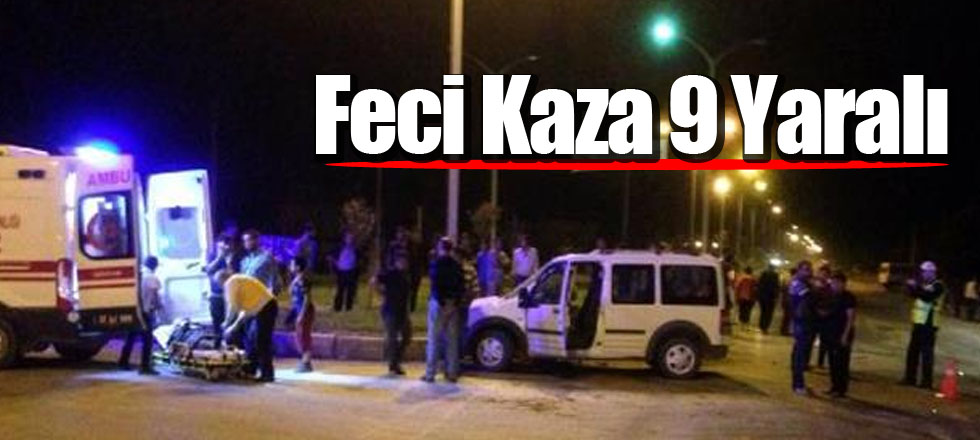 Feci Kaza 9 Yaralı