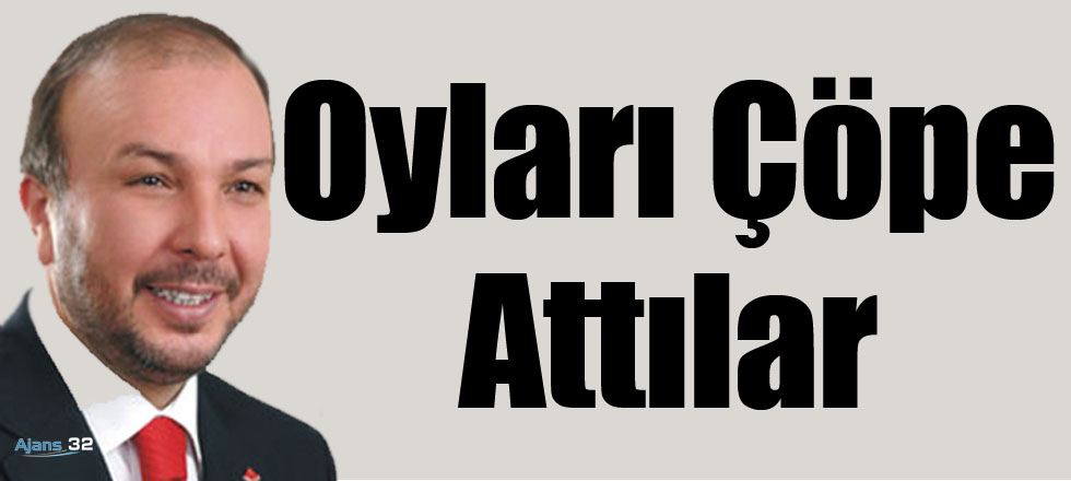 Oyları Çöpe Attılar