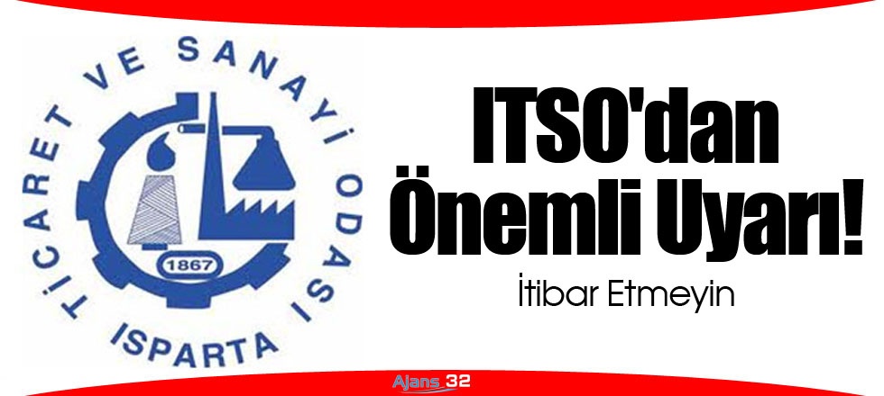 ITSO'dan Önemli Uyarı!