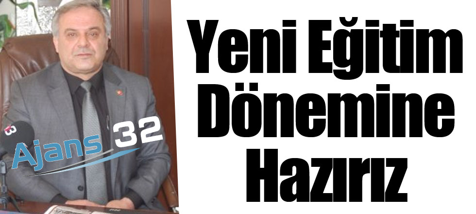 Yeni Eğitim Dönemine Hazırız