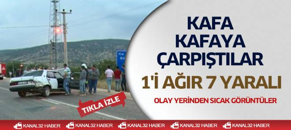 Kafa Kafaya Çarpıştı: 1'i Ağır 7 Yaralı