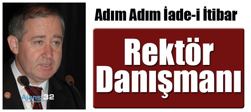 Aziz Bayrak Rektör Danışmanı!