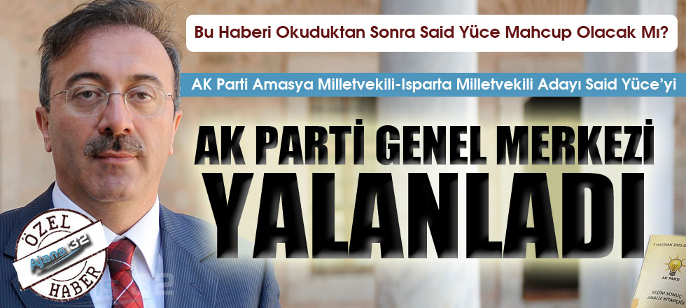 AK Parti Genel Merkezi Said Yüce’yi Yalanladı