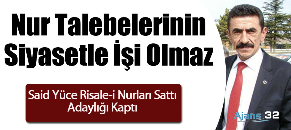 Nur Talebelerinin Siyasetle İşi Olmaz