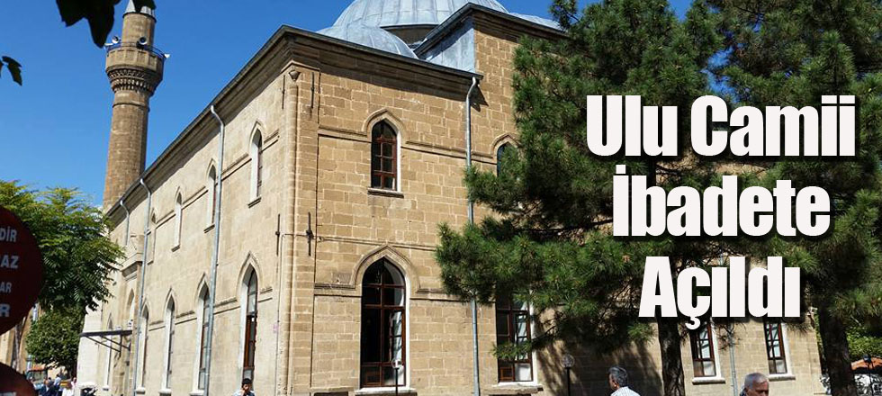 Ulu Camii İbadete Açıldı