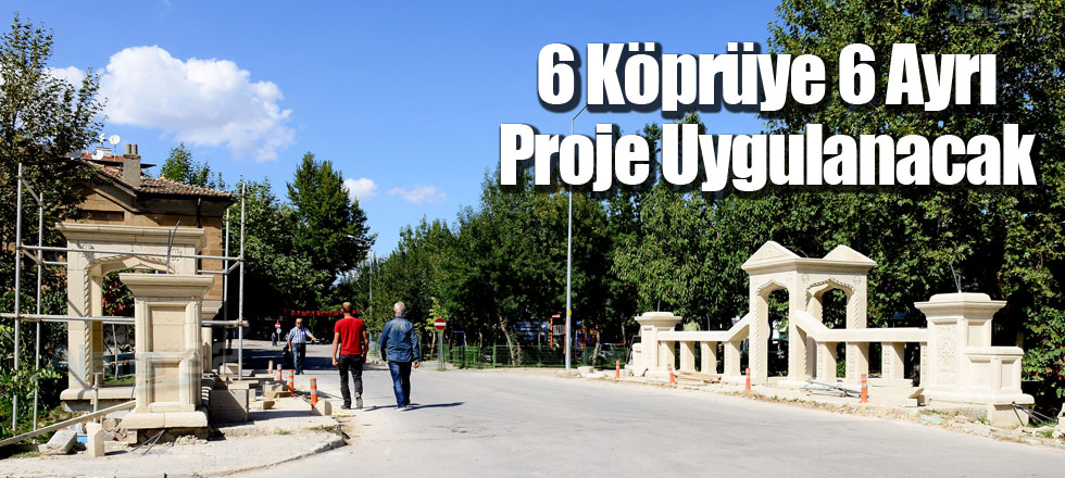 6 Köprüye 6 Ayrı Proje Uygulanacak