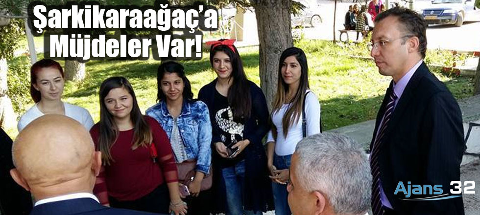 Rektör Çarıkcı Şarkikaraağaç'a Müjde Verdi!