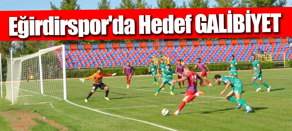 Eğirdirspor'da Hedef GALİBİYET