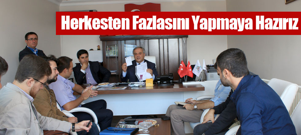 Herkesten Fazlasını Yapmaya Hazırız