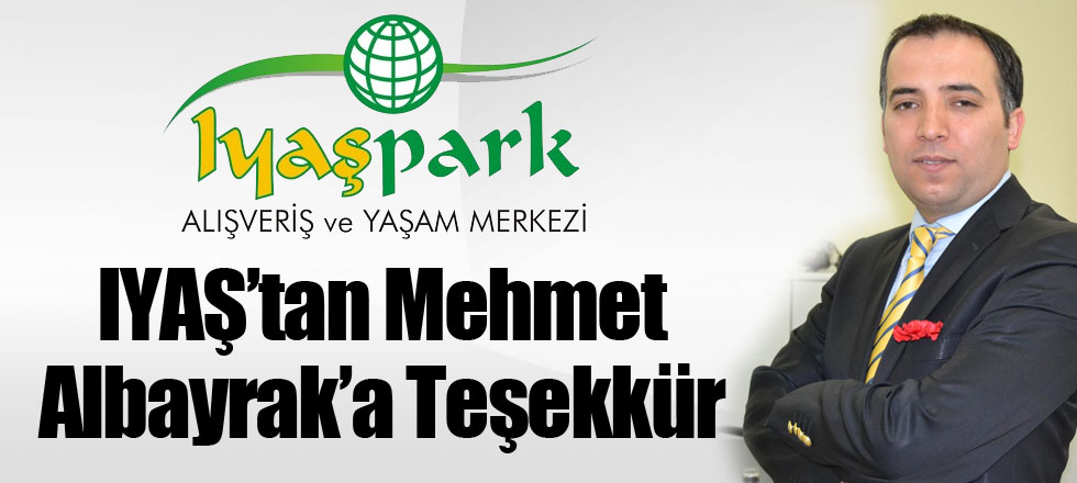 IYAŞ’tan Mehmet Albayrak’a Teşekkür