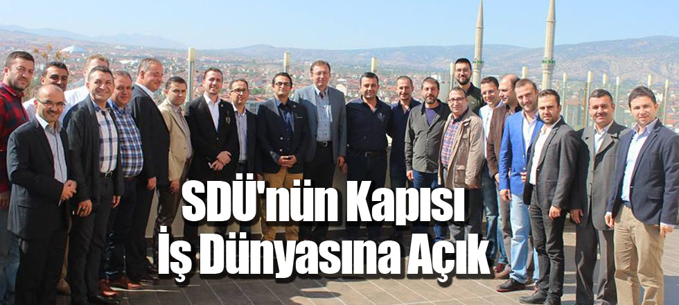 SDÜ'nün Kapısı İş Dünyasına Açık