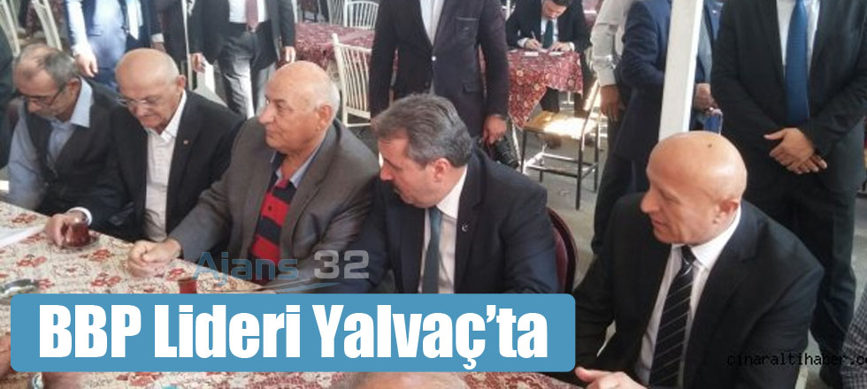 BBP Lideri Yalvaç'ta