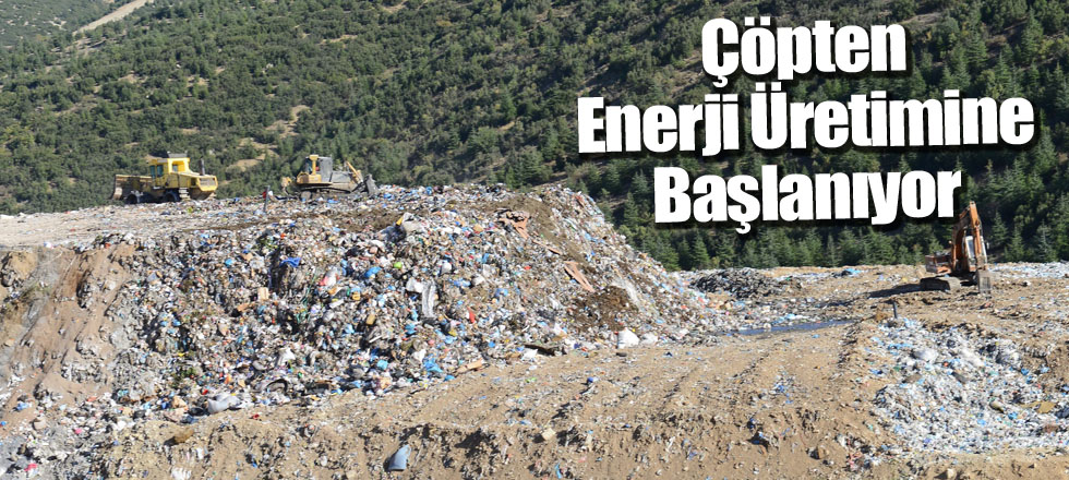 Çöpten Enerji Üretimine Başlanıyor