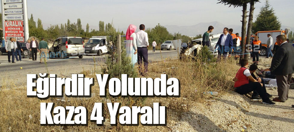 Eğirdir Yolunda Kaza 4 Yaralı