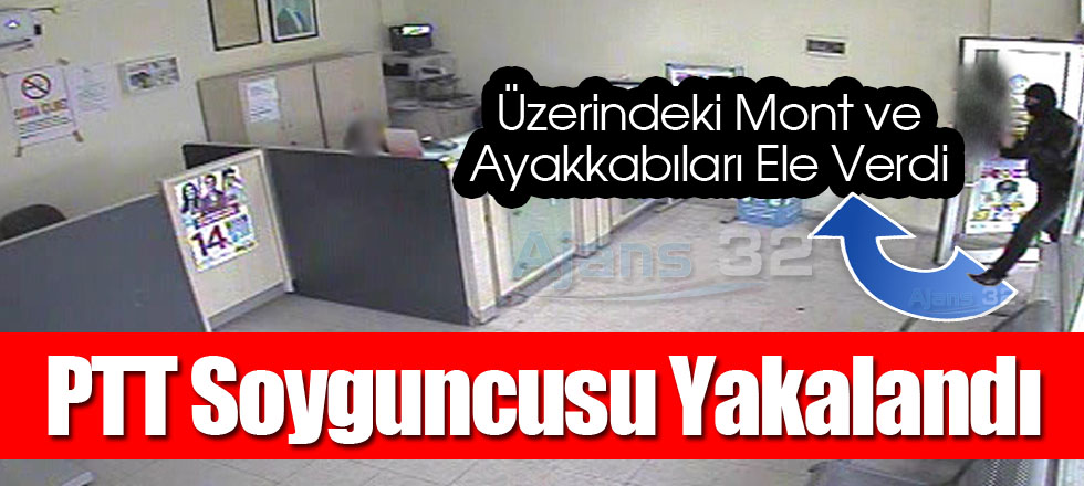 PTT Soyguncusu Yakalandı