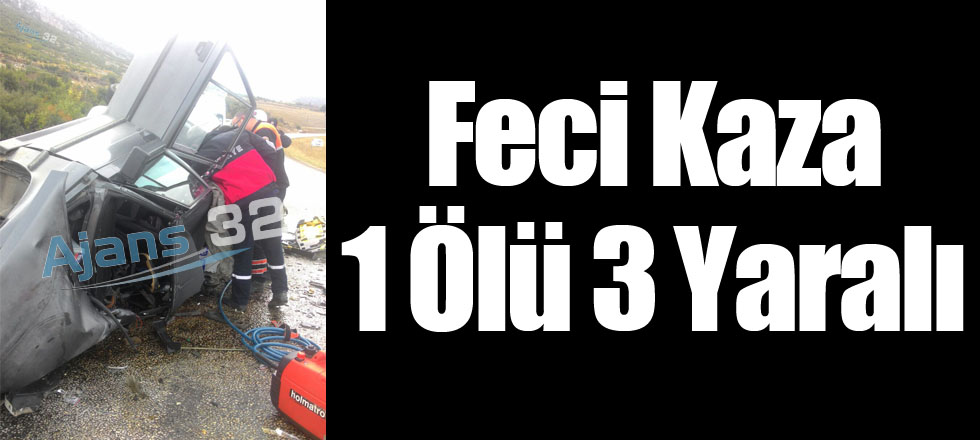 Feci Kaza 1 Ölü 3 Yaralı