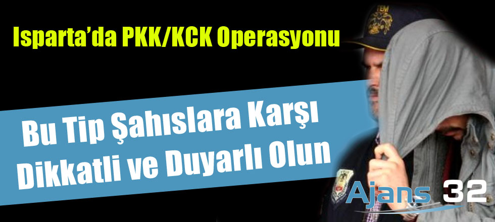 Isparta'da PKK/KCK Operasyonu