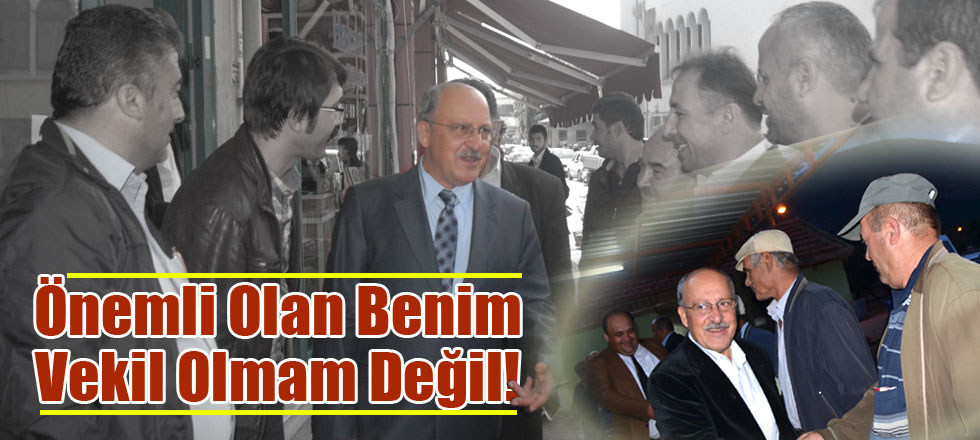 Önemli Olan Benim Vekil Olmam Değil!