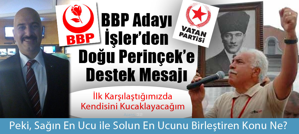 BBP Adayından Doğu Perinçek'e Destek Mesajı