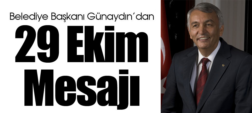 Günaydın’dan 29 Ekim Mesajı