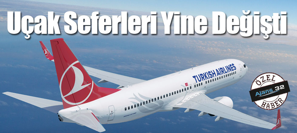 Uçak Seferleri Tekrar Değişti