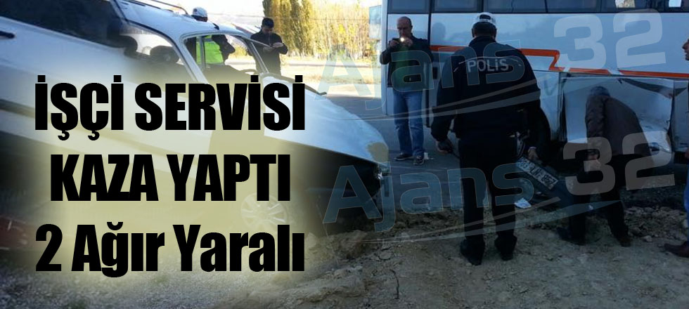 İşçi Servisi Kaza Yaptı: 2 Yaralı