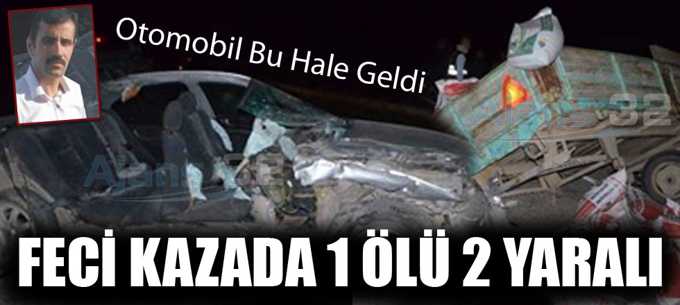 Feci Kazada 1 Ölü 2 Yaralı