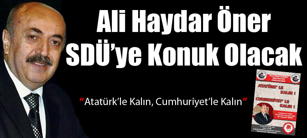 Ali Haydar Öner SDÜ'ye Konuk Oluyor