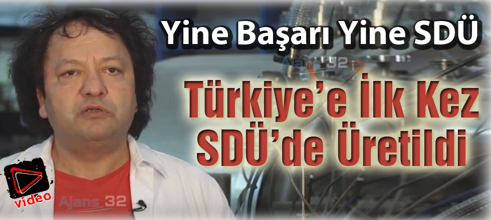 Türkiye'de İlk Kez SDÜ'de Üretildi