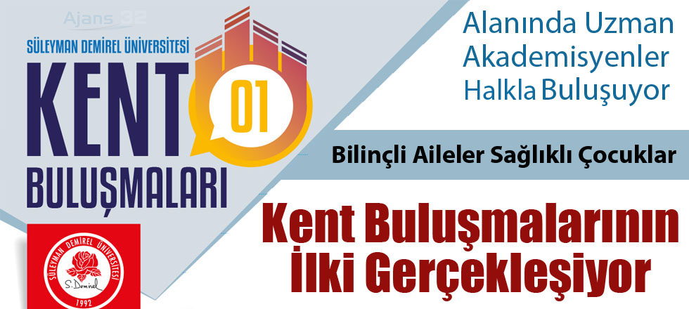 SDÜ "Kent Buluşmaları"nın İlki Gerçekleşiyor