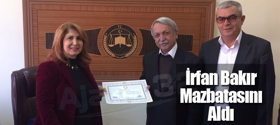 İrfan Bakır Mazbatasını Aldı