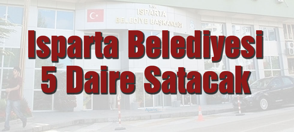 Isparta Belediyesi 5 Daire Satacak