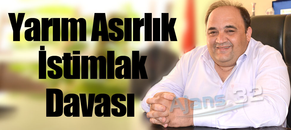 Yarım Asırlık İstimlak Davası