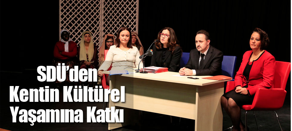 SDÜ’den Kentin Kültürel Yaşamına Katkı