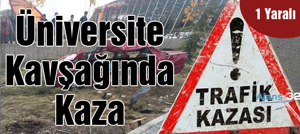 Üniversite Kavşağı'nda Kaza: 1 Yaralı