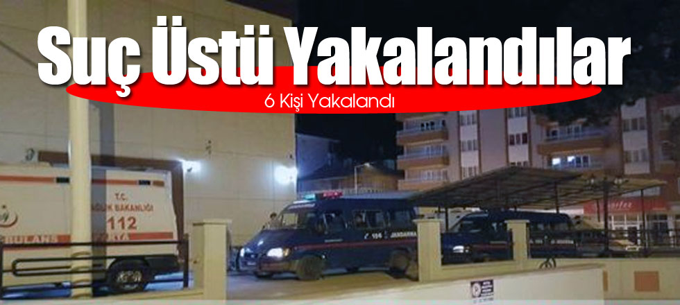 Suç Üstü Yakalandılar