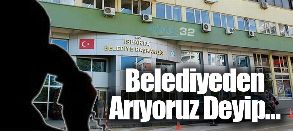 Belediyeden Arıyoruz Deyip…
