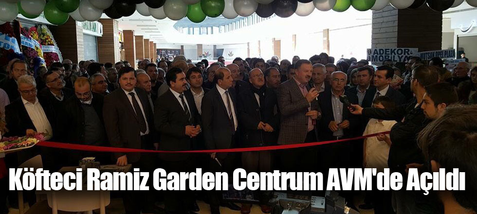Köfteci Ramiz Garden Centrum AVM'de Açıldı