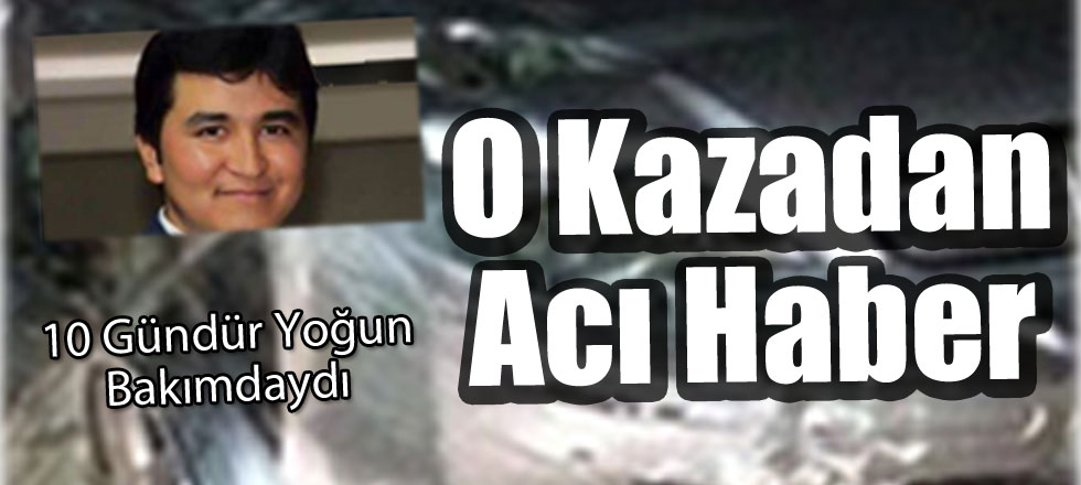 O Kazadan Acı Haber