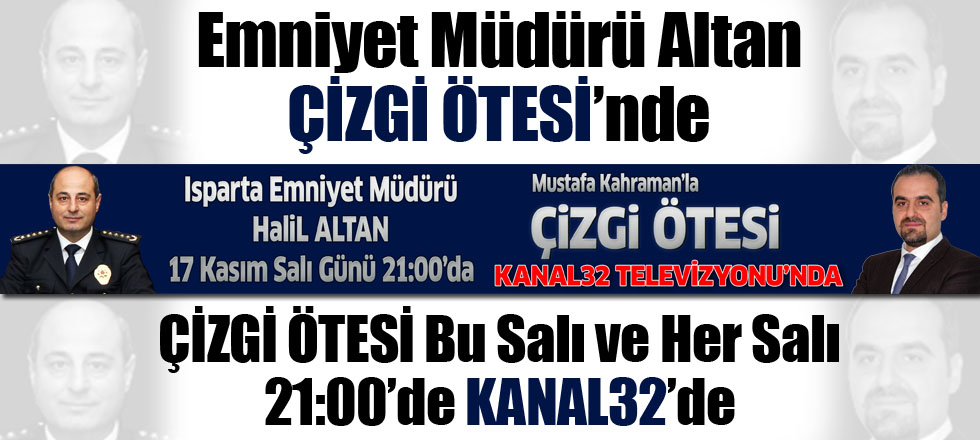 Emniyet Müdürü Altan Çizgi Ötesi'nde