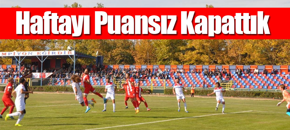 Haftayı Puansız Kapattık