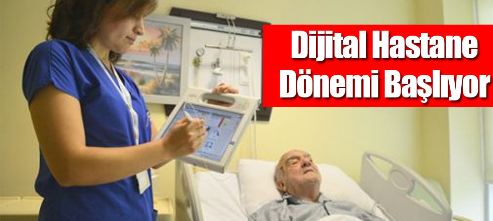 Dijital Hastane Dönemi Başlıyor