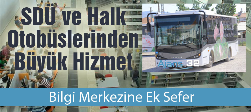 SDÜ ve Halk Otobüslerinden Büyük Hizmet