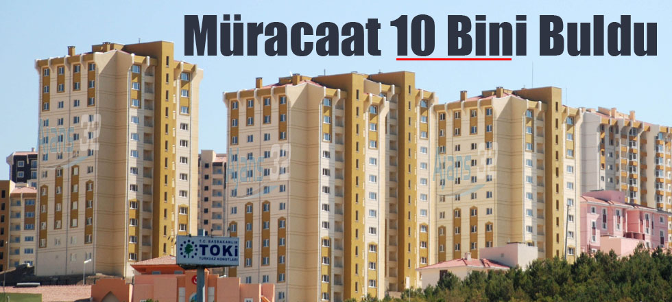 Müracaat 10 Bini Buldu