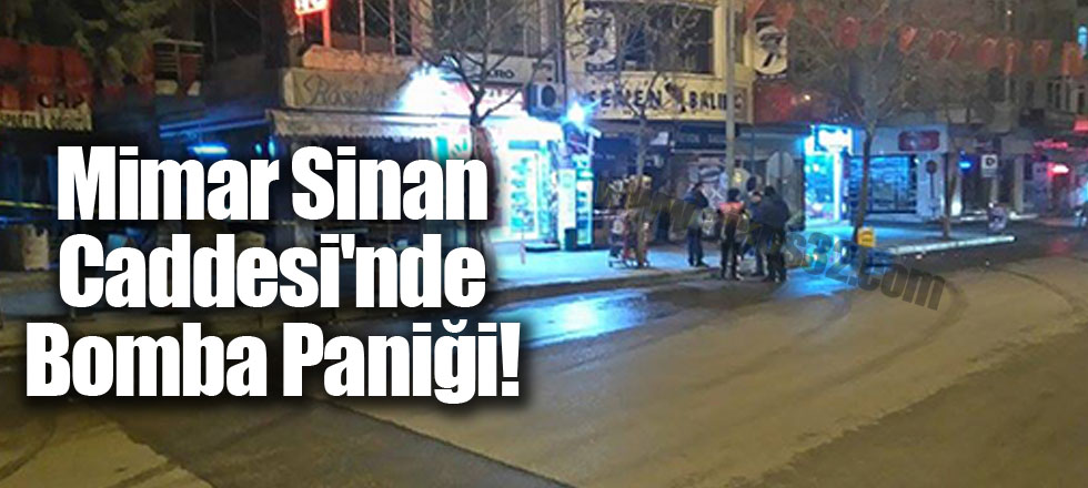 Mimar Sinan Caddesi'nde Bomba Paniği!