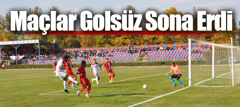 Maçlar Golsüz Sona Erdi